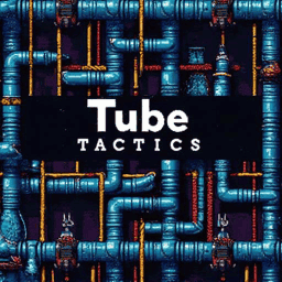 Tube Tactics